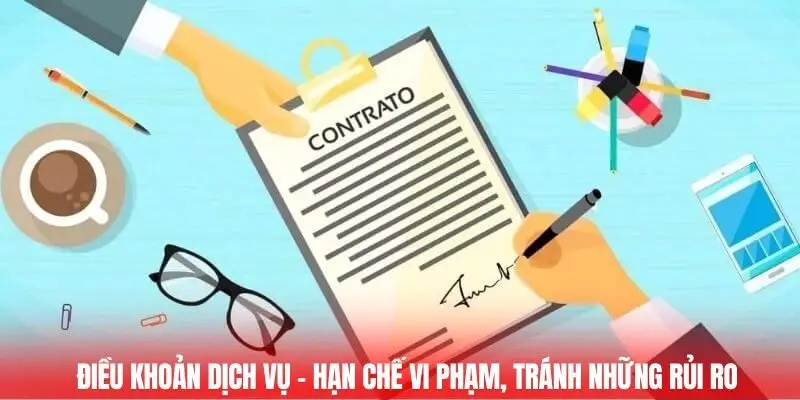 Điều Khoản Dịch Vụ - Tận Hưởng Giải Trí Công Bằng, An Toàn 2 Điều khoản dịch vụ - Hạn chế vi phạm, tránh những rủi ro